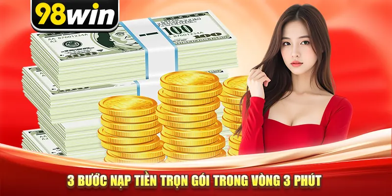3 bước nạp tiền trọn gói trong vòng 3 phút