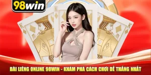 Bài Liêng Online 98win - Khám Phá Cách Chơi Dễ Thắng Nhất
