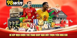 Bí Kíp Mẹo Cược Thể Thao Giúp Bạn Hốt Trọn Tiền Nhà Cái