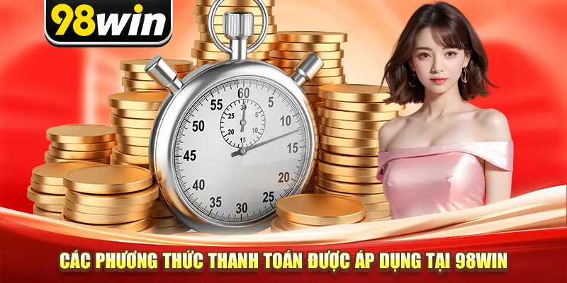 Các phương thức thanh toán được áp dụng tại 98win