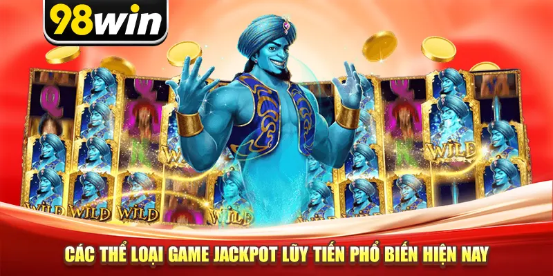 Các thể loại game jackpot lũy tiến phổ biến hiện nay