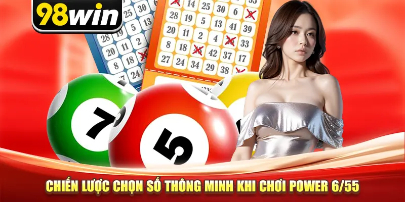 Chiến lược chọn số thông minh khi chơi Power 6/55