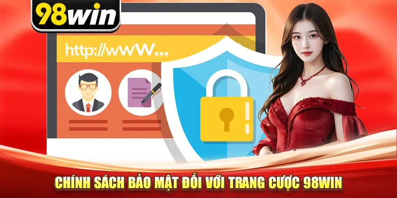 Chính sách bảo mật đối với trang cược 98win