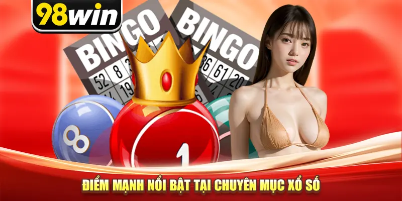 Điểm mạnh nổi bật tại chuyên mục xổ số