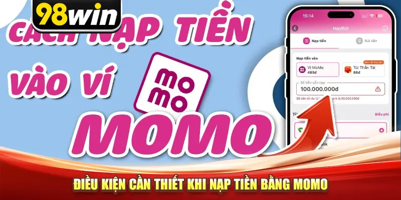 Điều kiện cần thiết khi nạp tiền bằng MoMo