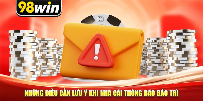 Những điều cần lưu ý khi nhà cái thông báo bảo trì