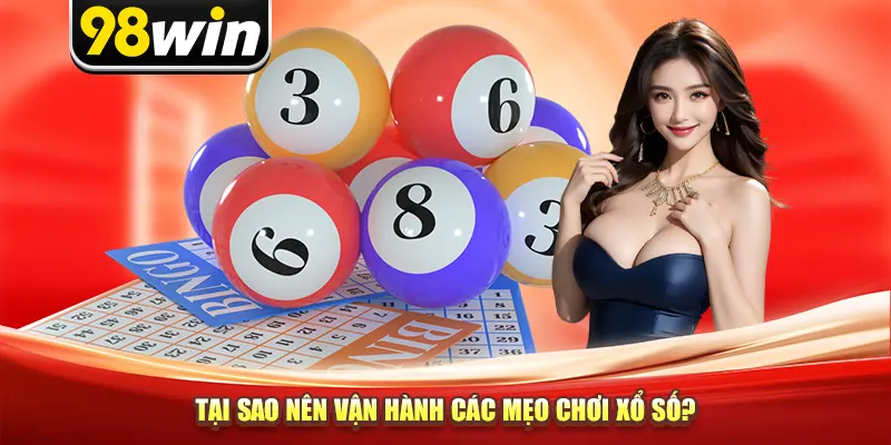 Tại sao nên vận hành các mẹo chơi xổ số?