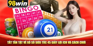 Tất tần tật về xổ số siêu tốc 45 giây lợi ích và cách chơi