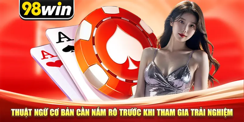 Thuật ngữ cơ bản cần nắm rõ trước khi tham gia trải nghiệm