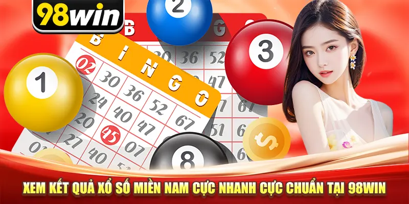 Xem Kết Quả Xổ Số Miền Nam Cực Nhanh Cực Chuẩn Tại 98win