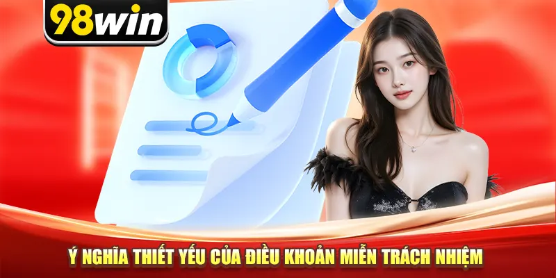 Ý nghĩa thiết yếu của điều khoản miễn trách nhiệm